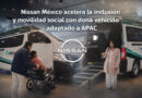 Nissan Mexicana impulsa la movilidad inclusiva